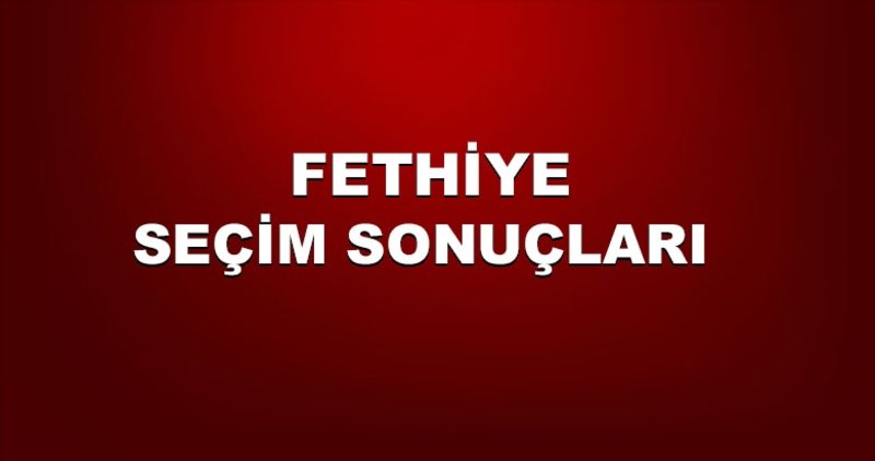 Fethiye Seçim Sonuçları